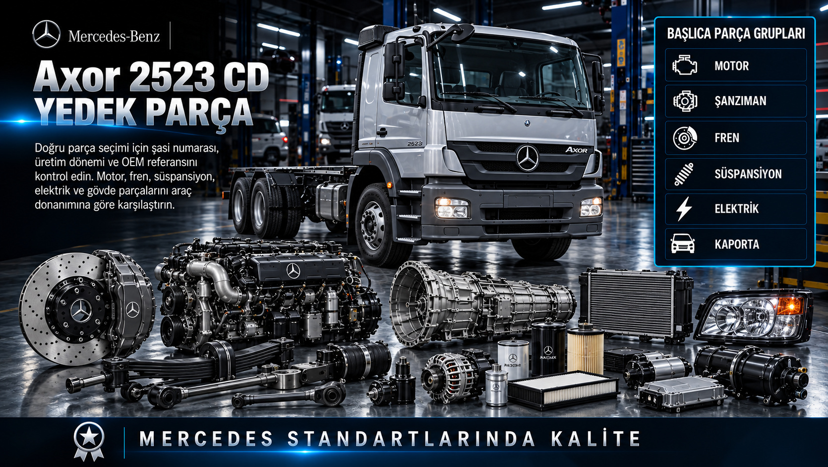 Mercedes Axor 2523 CD motor, debriyaj, kardan, havalı fren ve kabin parçaları