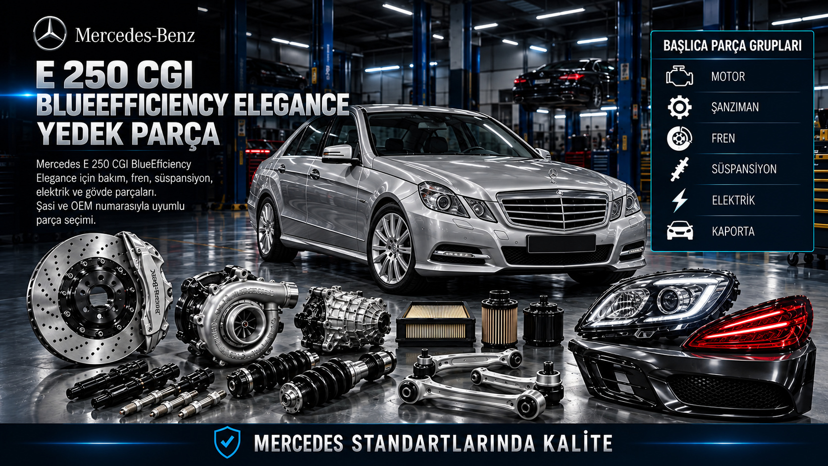 Mercedes E 250 CGI BlueEfficiency Elegance benzinli motor, enjeksiyon, ateşleme, fren ve gövde parçaları