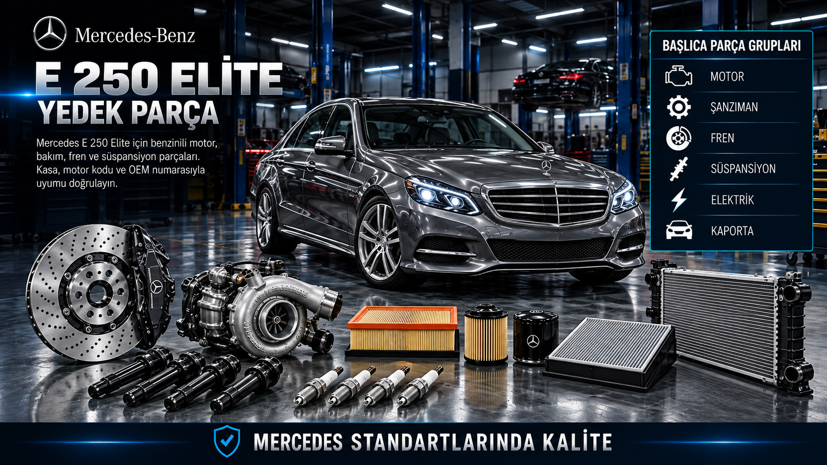 Mercedes-Benz E 250 Elite motor, bakım, soğutma, fren, süspansiyon, elektrik ve gövde parçaları