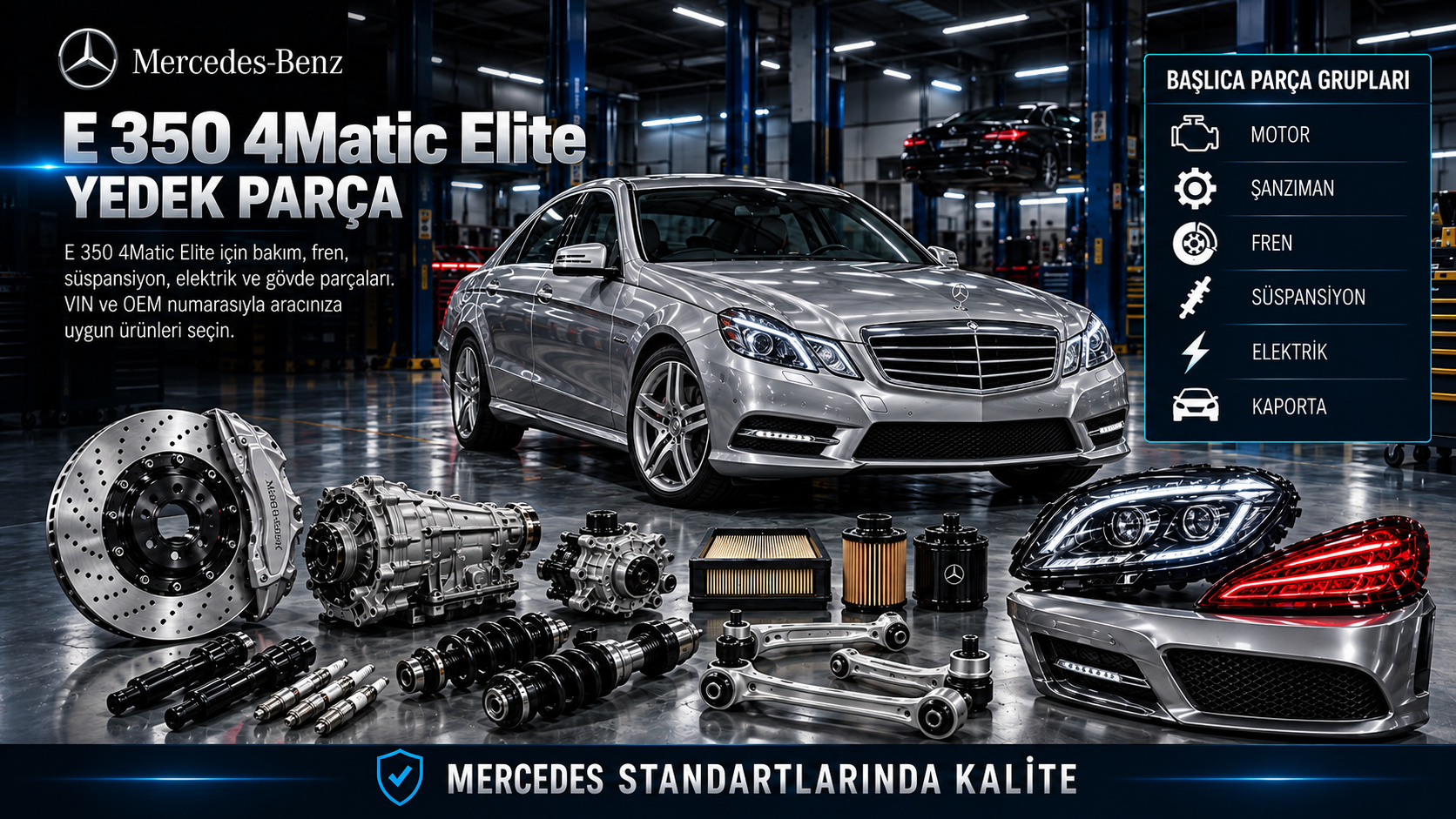 Mercedes-Benz E 350 4Matic Elite bakım, aktarma, fren ve süspansiyon yedek parçaları