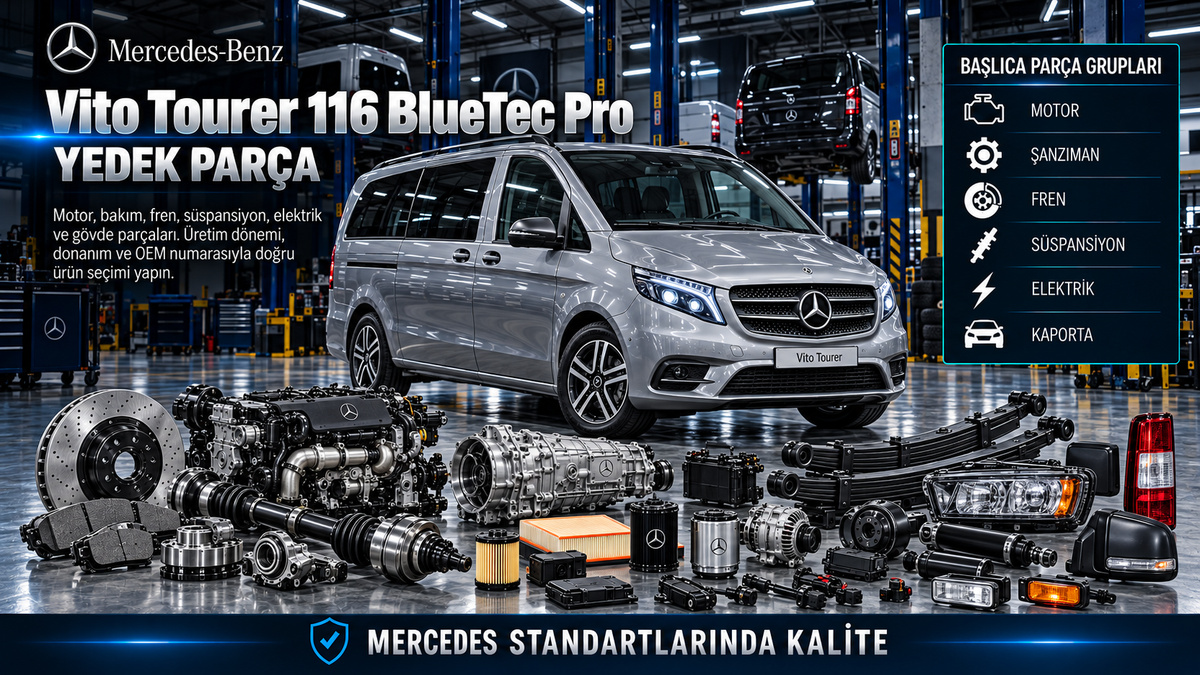 Mercedes Vito Tourer 116 BlueTec Pro Yedek Parça: araç ve ilgili motor, fren, süspansiyon, elektrik ve gövde parçaları